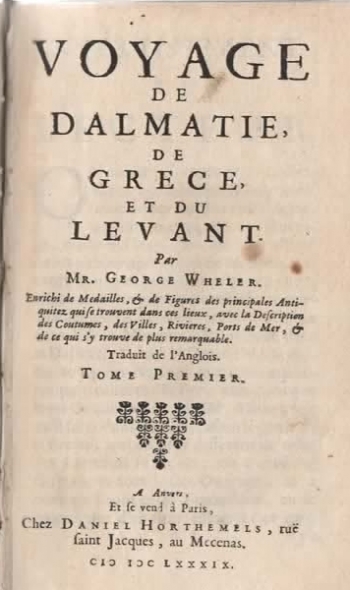 Wheler George: Voyage de Dalmatie, de Grece, et du Levant